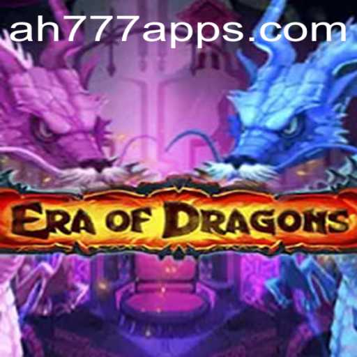Exploring EraOfDragons: A New Gaming Phenomenon with the AH777 App