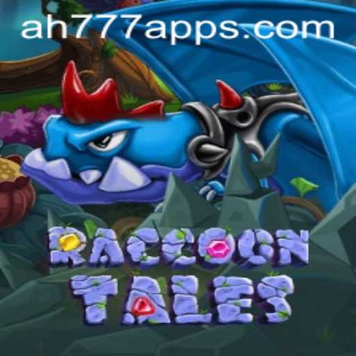Discover the Enchanting World of RaccoonTales and the AH777 App