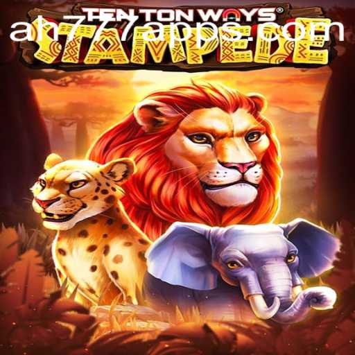 Unveiling TenTonWaysStampede: The Thrilling Adventure through AH777 App